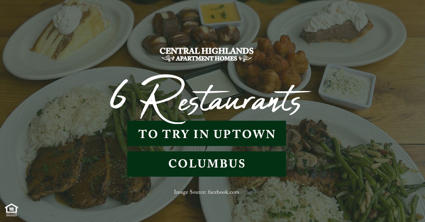Restaurants to Try in Uptown Columbus